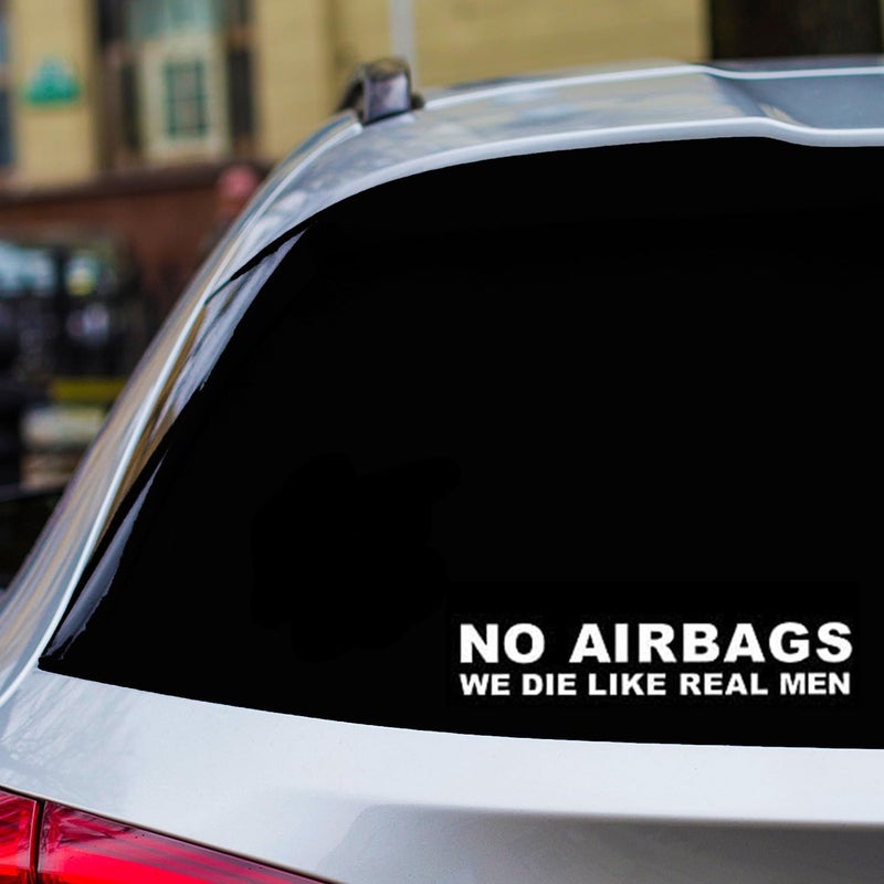 H-TRADINGS NO AIRBAGS We Die Like Real Men, Die Cut Decal Bumper Sticker for Trucks,Cars,Pontoon, Jet Ski,Vans, Trucks, White 9 X 1-1/2 inches Approx. - Image 2